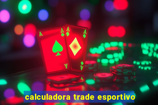 calculadora trade esportivo